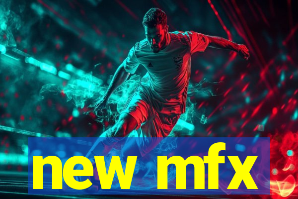 new mfx