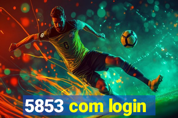 5853 com login
