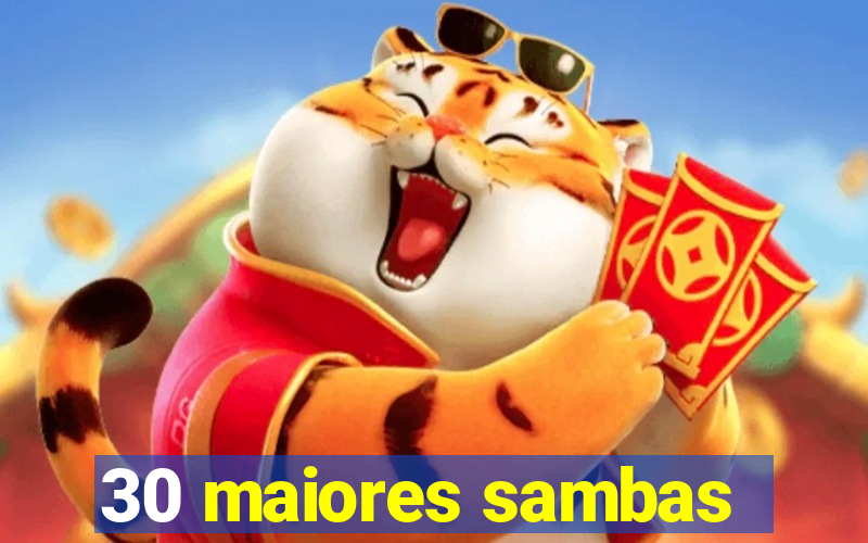 30 maiores sambas