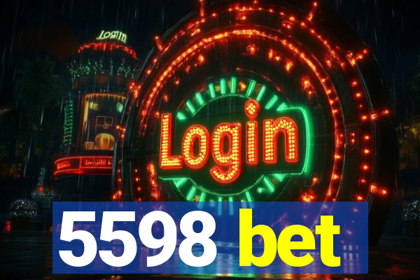 5598 bet