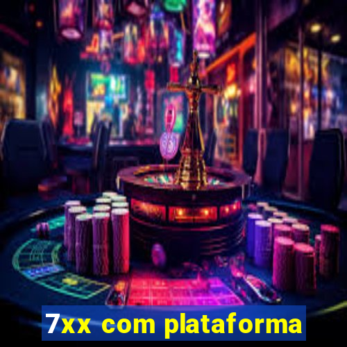 7xx com plataforma