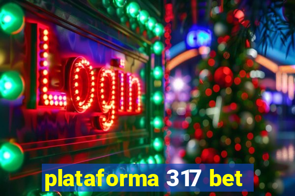 plataforma 317 bet