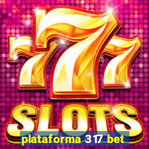 plataforma 317 bet
