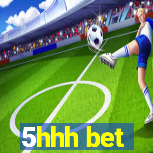 5hhh bet