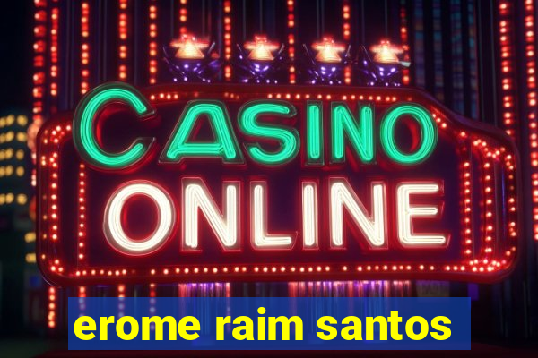 erome raim santos