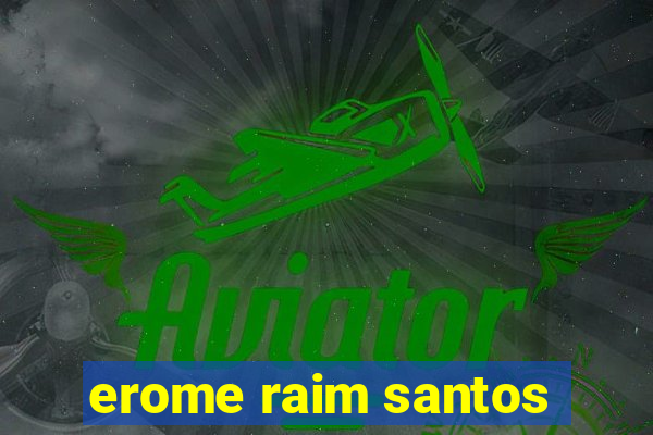 erome raim santos