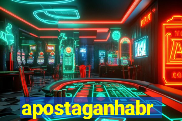 apostaganhabr