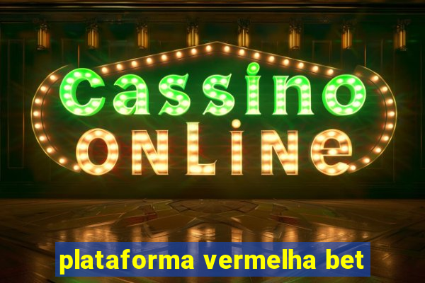 plataforma vermelha bet