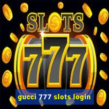 gucci 777 slots login