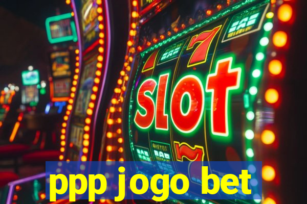 ppp jogo bet