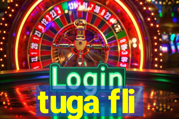 tuga fli