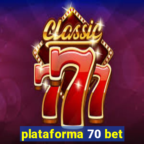 plataforma 70 bet