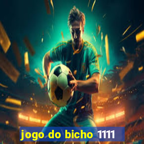 jogo do bicho 1111