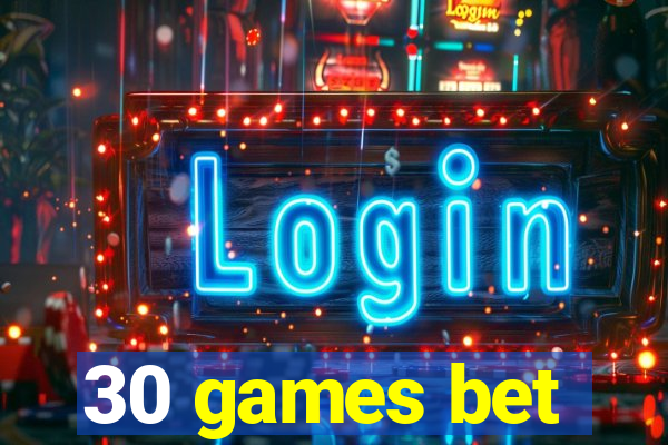 30 games bet