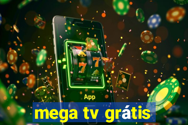 mega tv grátis