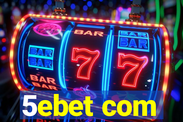 5ebet com