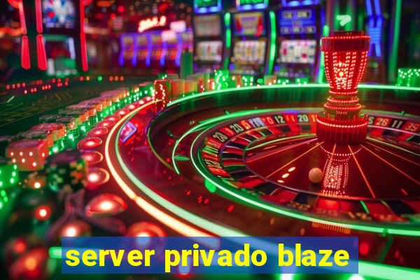 server privado blaze