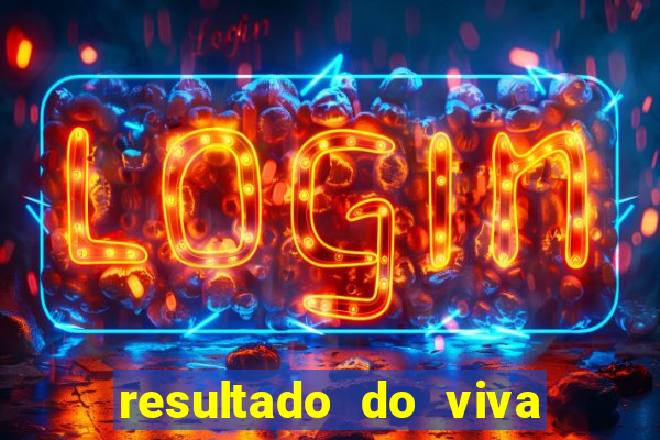 resultado do viva sorte de hoje, domingo