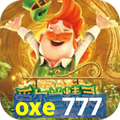 oxe 777