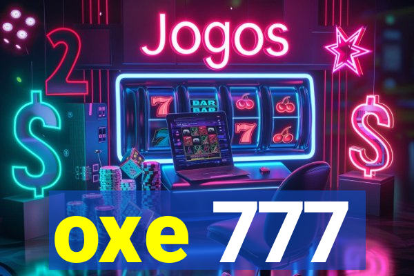 oxe 777