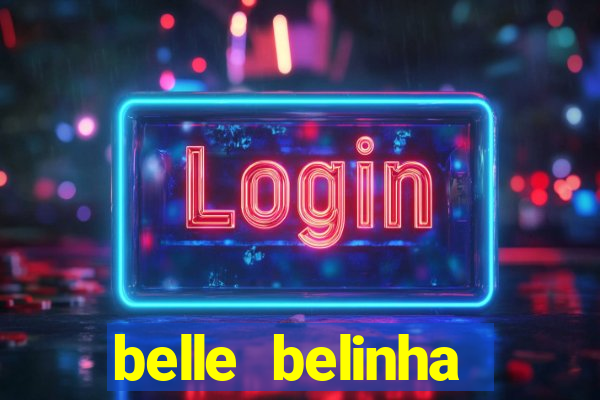 belle belinha videos porn