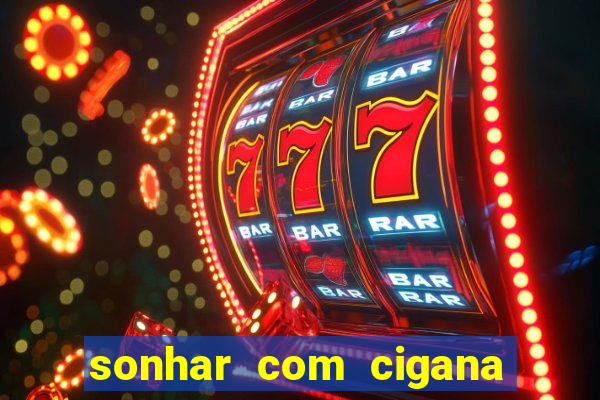 sonhar com cigana lendo cartas