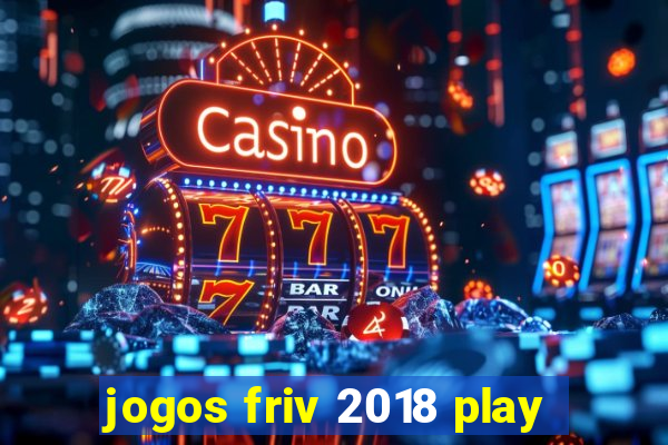 jogos friv 2018 play