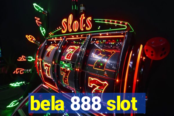 bela 888 slot