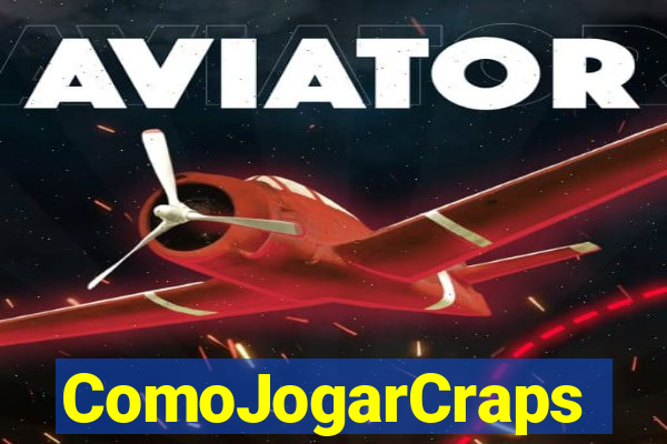 ComoJogarCraps