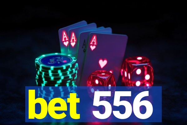 bet 556