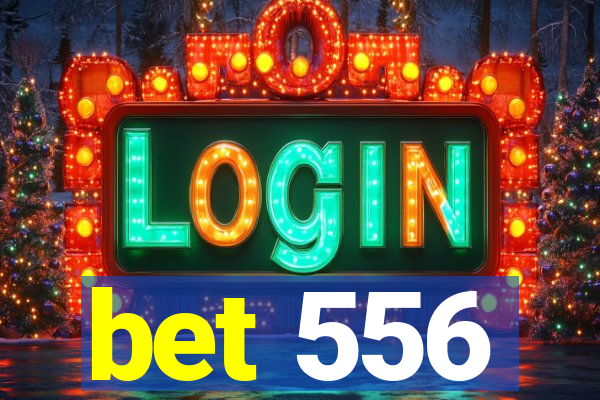 bet 556