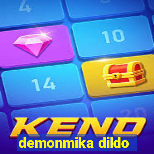demonmika dildo