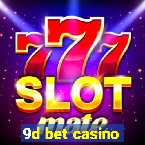 9d bet casino