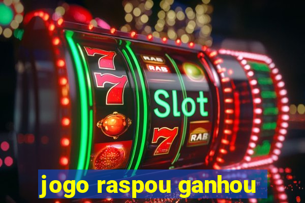 jogo raspou ganhou