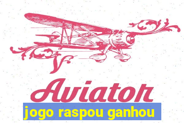 jogo raspou ganhou