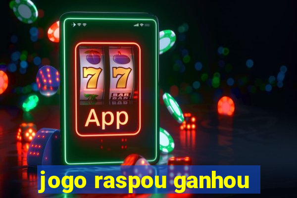jogo raspou ganhou