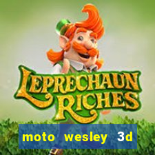 moto wesley 3d dinheiro infinito