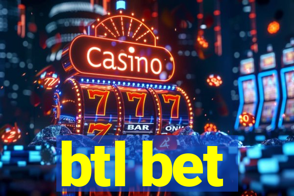 btl bet