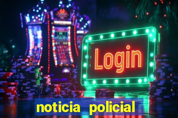 noticia policial cachoeira bahia