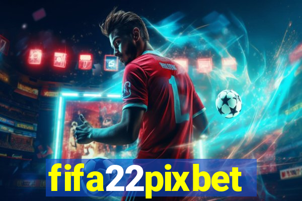 fifa22pixbet