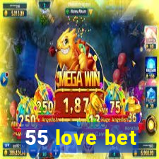 55 love bet