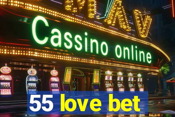 55 love bet