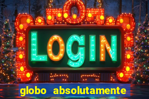 globo absolutamente sobretudo 2019