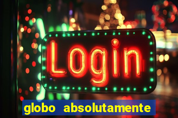 globo absolutamente sobretudo 2019