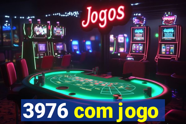 3976 com jogo