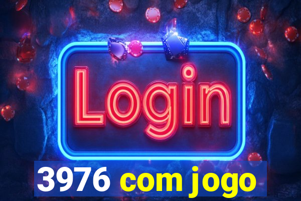 3976 com jogo