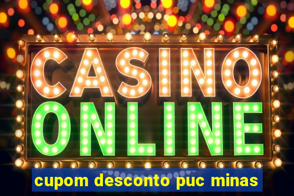 cupom desconto puc minas