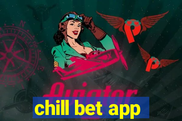 chill bet app