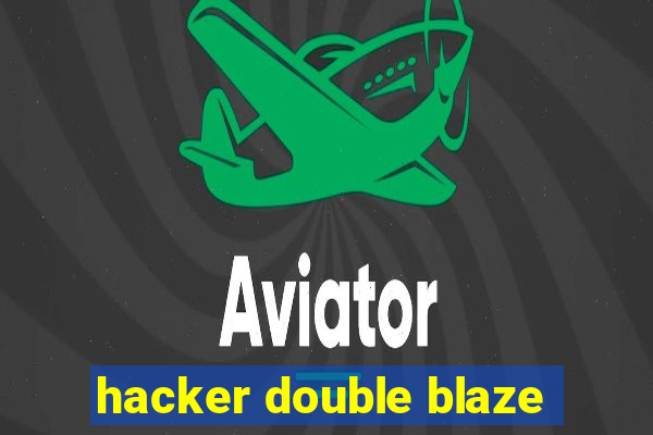 hacker double blaze