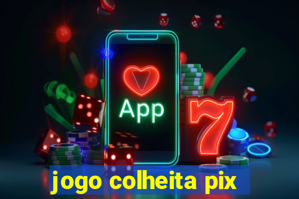 jogo colheita pix